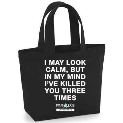 I MAY LOOK CALM BUT IN MY MIND IVE KILLED YOU THREE TIMES Thumbnail