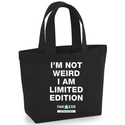 I'M NOT WEIRD I AM LIMITED EDITION Thumbnail